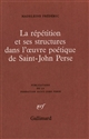 La répétition et ses structures dans l'œuvre poétique de Saint-John Perse