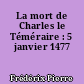 La mort de Charles le Téméraire : 5 janvier 1477