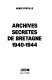 Archives secrètes de Bretagne, 1940-1944