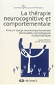 La thérapie neurocognitive et comportementale : prise en charge neurocomportementale des troubles psychologiques et psychiatriques