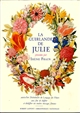 La Guirlande de Julie : suivie d'un dictionnaire du langage des fleurs aux fins de chiffrer et déchiffrer vos tendres messages floraux