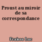 Proust au miroir de sa correspondance