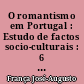 O romantismo em Portugal : Estudo de factos socio-culturais : 6 : Os anos de contestação : II : Os anos de sobrevivência : Conclusão