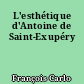 L'esthétique d'Antoine de Saint-Exupéry