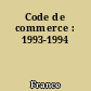 Code de commerce : 1993-1994