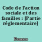 Code de l'action sociale et des familles : [Partie réglementaire]