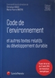 Code de l'environnement et autres textes relatifs au développement durable