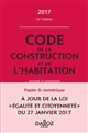 Code de la construction et de l'habitation : annoté et commenté