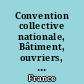 Convention collective nationale, Bâtiment, ouvriers, entreprises occupant plus de dix salariés : Convention collective nationale du 8 octobre 1990 (Etendue par arrêté du 8 février 1991)