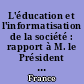 L'éducation et l'informatisation de la société : rapport à M. le Président de la République