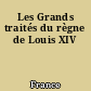 Les Grands traités du règne de Louis XIV