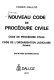 Nouveau code de procédure civile : code de procédure civile, code de l'organisation judiciaire, extraits
