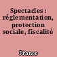 Spectacles : réglementation, protection sociale, fiscalité