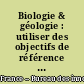 Biologie & géologie : utiliser des objectifs de référence en classe de terminales scientifiques