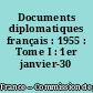 Documents diplomatiques français : 1955 : Tome I : 1er janvier-30 juin