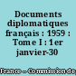 Documents diplomatiques français : 1959 : Tome I : 1er janvier-30 juin