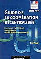Guide de la coopération décentralisée : échanges et partenariats internationaux des collectivités territoriales