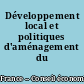 Développement local et politiques d'aménagement du territoire