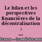 Le bilan et les perspectives financières de la décentralisation : [séances des 5 et 6 juillet 1994]