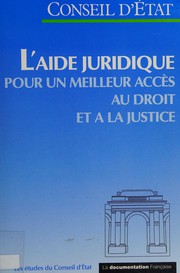 L'aide juridique : pour un meilleur accès au droit et à la justice : rapport adopté [...] le 26 avril 1990