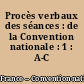 Procès verbaux des séances : de la Convention nationale : 1 : A-C