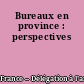 Bureaux en province : perspectives