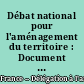 Débat national pour l'aménagement du territoire : Document d'étape, [avril 1994]