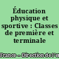 Éducation physique et sportive : Classes de première et terminale