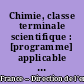Chimie, classe terminale scientifique : [programme] applicable à la rentrée 2002