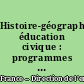 Histoire-géographie, éducation civique : programmes et accompagnement