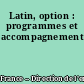 Latin, option : programmes et accompagnement