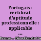Portugais : certificat d'aptitude professionnelle : applicable à la rentrée 2003