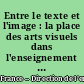 Entre le texte et l'image : la place des arts visuels dans l'enseignement des lettres : actes de l'université d'été organisée à Angoulême les 29, 30 et 31 octobre 2001