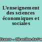 L'enseignement des sciences économiques et sociales