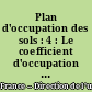 Plan d'occupation des sols : 4 : Le coefficient d'occupation des sols
