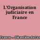 L'Organisation judiciaire en France