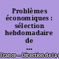 Problèmes économiques : sélection hebdomadaire de textes français et étrangers