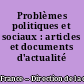Problèmes politiques et sociaux : articles et documents d'actualité mondiale