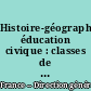 Histoire-géographie, éducation civique : classes de sixième, cinquième, quatrième, troisième