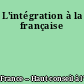 L'intégration à la française