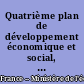 Quatrième plan de développement économique et social, 1962-1965 : [loi n ̊62-900 du 4 août 1962 portant approbation du plan de développement et social]