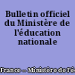 Bulletin officiel du Ministère de l'éducation nationale