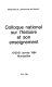 Colloque national sur l'histoire et son enseignement : 19-20-21 janvier 1984, Montpellier