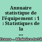Annuaire statistique de l'équipement : 1 : Statistiques de la construction par département