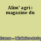 Alim' agri : magazine du