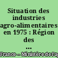 Situation des industries agro-alimentaires en 1975 : Région des Pays de la Loire