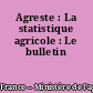 Agreste : La statistique agricole : Le bulletin