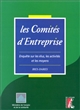 Les comités d'entreprise : enquête sur les élus, les activités et les moyens
