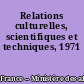 Relations culturelles, scientifiques et techniques, 1971
