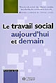 Le travail social aujourd'hui et demain : rapport au ministre chargé des Affaires sociales